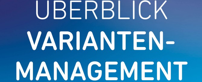 Überblick Variantenmanagement